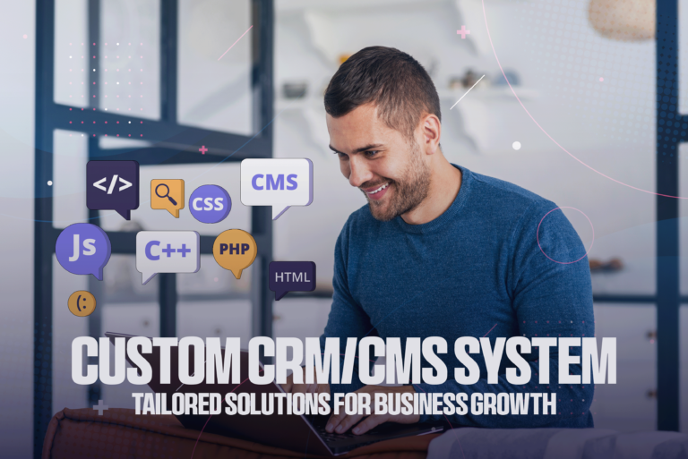 Custom CRMCMS System Tailored Solutions for Business Growth