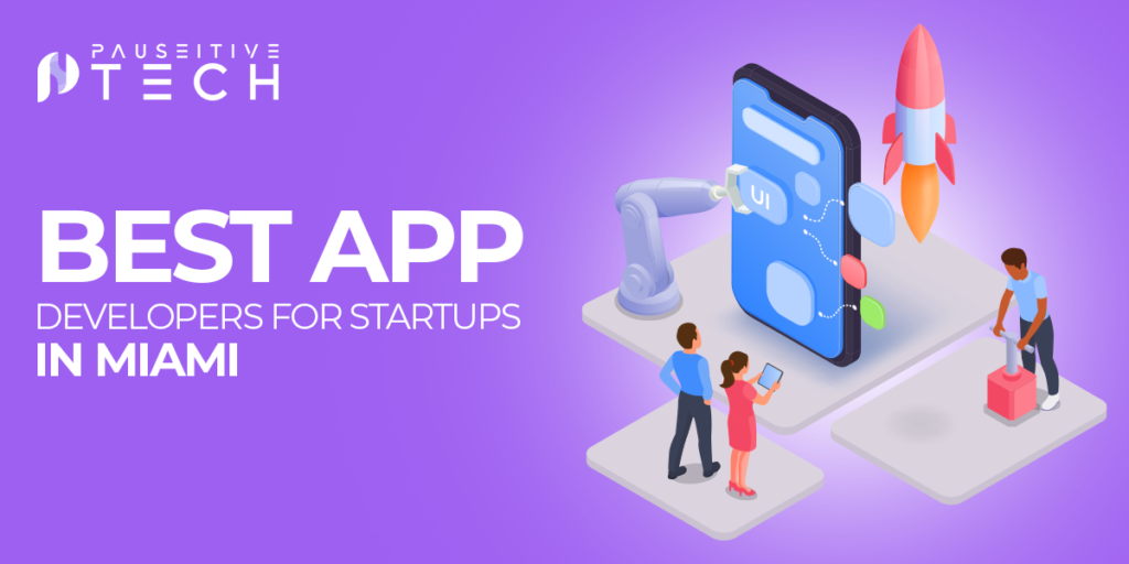 Best App Developers For Startups in Miami