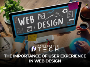 The Importance of User Experience in Web Design