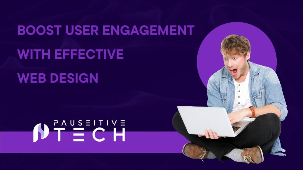 Boost User Engagement with Effective Web Design